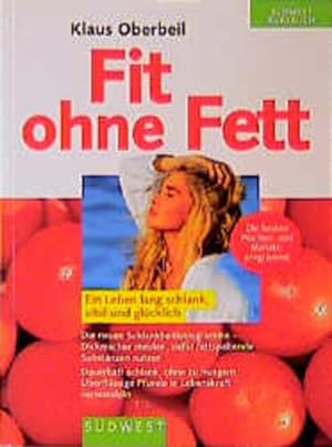 Immagine del venditore per Fit ohne Fett. Ein Leben lang schlank, vital und glcklich venduto da Gerald Wollermann