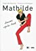 Image du vendeur pour Mathilde: Danser apr ¨s tout [FRENCH LANGUAGE - No Binding ] mis en vente par booksXpress