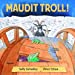 Seller image for Maudit troll ! [FRENCH LANGUAGE - No Binding ] for sale by booksXpress