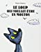 Immagine del venditore per Le loup qui voulait etre un mouton [FRENCH LANGUAGE - Soft Cover ] venduto da booksXpress