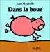 Seller image for Dans la boue [FRENCH LANGUAGE - No Binding ] for sale by booksXpress