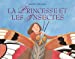 Bild des Verkufers fr La princesse et les insectes [FRENCH LANGUAGE - Soft Cover ] zum Verkauf von booksXpress