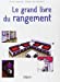 Seller image for le grand livre du rangement [FRENCH LANGUAGE - Soft Cover ] for sale by booksXpress
