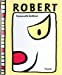 Bild des Verkufers fr Robert (French Edition) [FRENCH LANGUAGE - No Binding ] zum Verkauf von booksXpress