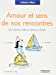 Bild des Verkufers fr Amour et sens de nos rencontres: De l'amour subi à l'amour choisi [FRENCH LANGUAGE - Soft Cover ] zum Verkauf von booksXpress