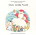 Seller image for trois petits Noëls [FRENCH LANGUAGE - Hardcover ] for sale by booksXpress