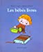 Bild des Verkufers fr Les b ©b ©s livres (French Edition) [FRENCH LANGUAGE - No Binding ] zum Verkauf von booksXpress