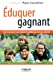 Image du vendeur pour Eduquer gagnant (French Edition) [FRENCH LANGUAGE - Soft Cover ] mis en vente par booksXpress