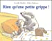 Imagen del vendedor de Rien qu'une petite grippe ! (French Edition) [FRENCH LANGUAGE - Soft Cover ] a la venta por booksXpress