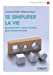 Image du vendeur pour Se simplifier la vie [FRENCH LANGUAGE - Soft Cover ] mis en vente par booksXpress