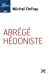 Seller image for Abrege hedoniste [FRENCH LANGUAGE - Soft Cover ] for sale by booksXpress