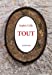 Seller image for Tout [FRENCH LANGUAGE - Hardcover ] for sale by booksXpress