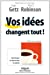 Bild des Verkufers fr Vos idées changent tout ! [FRENCH LANGUAGE - Soft Cover ] zum Verkauf von booksXpress