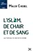Bild des Verkufers fr L'Islam, de chair et de sang [FRENCH LANGUAGE - Soft Cover ] zum Verkauf von booksXpress