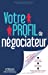 Seller image for Votre profil de n ©gociateur (French Edition) [FRENCH LANGUAGE - Soft Cover ] for sale by booksXpress