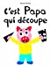 Bild des Verkufers fr C'est papa qui découpe [FRENCH LANGUAGE - No Binding ] zum Verkauf von booksXpress