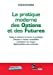 Immagine del venditore per La pratique moderne des Options et des Futures (French Edition) [FRENCH LANGUAGE - Soft Cover ] venduto da booksXpress
