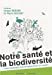 Bild des Verkufers fr Notre sant © et la biodiversit © (French Edition) [FRENCH LANGUAGE - Soft Cover ] zum Verkauf von booksXpress