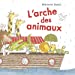 Bild des Verkufers fr L'arche des animaux [FRENCH LANGUAGE - No Binding ] zum Verkauf von booksXpress