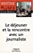 Image du vendeur pour Le d ©jeuner et la rencontre avec un journaliste (French Edition) [FRENCH LANGUAGE - Soft Cover ] mis en vente par booksXpress