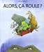 Imagen del vendedor de Alors, Ca Roule ? [FRENCH LANGUAGE - No Binding ] a la venta por booksXpress
