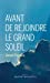 Bild des Verkufers fr avant de rejoindre le grand soleil [FRENCH LANGUAGE - Soft Cover ] zum Verkauf von booksXpress