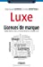 Bild des Verkufers fr Luxe et licences de Marque : Comment renforcer l'image et les r ©sultats financiers d'une marque de luxe [FRENCH LANGUAGE - Soft Cover ] zum Verkauf von booksXpress