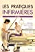 Seller image for Les Pratiques Infirmieres [FRENCH LANGUAGE - Soft Cover ] for sale by booksXpress