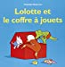 Image du vendeur pour Lolotte et le Coffre a Jouets [FRENCH LANGUAGE - Hardcover ] mis en vente par booksXpress