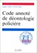 Seller image for Code annote de deontologie policiere (French Edition) [FRENCH LANGUAGE - Soft Cover ] for sale by booksXpress