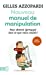 Image du vendeur pour Nouveau manuel de manipulation : Pour tout obtenir (ou presque) ! [FRENCH LANGUAGE - Soft Cover ] mis en vente par booksXpress