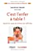 Bild des Verkufers fr c'est l'enfer a table : quand les repas de l'enfant sont difficiles [FRENCH LANGUAGE - Soft Cover ] zum Verkauf von booksXpress