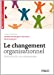 Seller image for Le changement organisationnel [FRENCH LANGUAGE - Soft Cover ] for sale by booksXpress