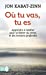 Bild des Verkufers fr Où tu vas, tu es [ Wherever You Go, There You Are - French ] (French Edition) [FRENCH LANGUAGE - Soft Cover ] zum Verkauf von booksXpress