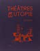 Seller image for Théâtres en utopie [FRENCH LANGUAGE - Soft Cover ] for sale by booksXpress