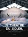Seller image for Le Théâtre du Soleil : Les cinqaunte premières années [FRENCH LANGUAGE - Soft Cover ] for sale by booksXpress