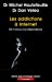 Seller image for Les addictions à Internet [FRENCH LANGUAGE - Soft Cover ] for sale by booksXpress