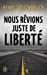 Bild des Verkufers fr Nous revions juste de liberte [FRENCH LANGUAGE] Paperback zum Verkauf von booksXpress