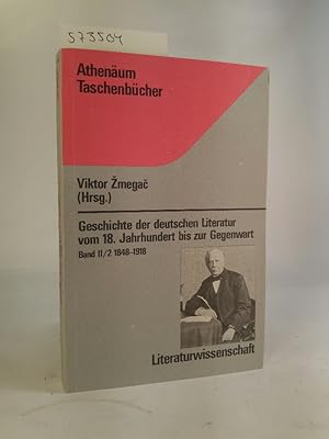 Seller image for Geschichte der deutschen Literatur vom 18. Jahrhundert bis zur Gegenwart Band II/ 2 1848 - 1918. for sale by ANTIQUARIAT Franke BRUDDENBOOKS