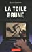 Bild des Verkufers fr la toile brune ; stratégies et connexions de l'extrême droite européenne [FRENCH LANGUAGE - Soft Cover ] zum Verkauf von booksXpress