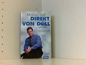 Seller image for Direkt von DELL: Die Erfolgsstrategie eines Branchenrevolutionrs for sale by Book Broker
