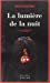 Bild des Verkufers fr La lumiere de la nuit [FRENCH LANGUAGE - Soft Cover ] zum Verkauf von booksXpress