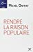 Bild des Verkufers fr Rendre la raison populaire [FRENCH LANGUAGE - Soft Cover ] zum Verkauf von booksXpress