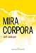 Seller image for Mira Corpora [FRENCH LANGUAGE - Soft Cover ] for sale by booksXpress