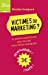 Image du vendeur pour Victimes du marketing [FRENCH LANGUAGE - Soft Cover ] mis en vente par booksXpress