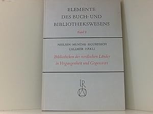 Bild des Verkufers fr Die Bibliotheken der Nordischen Lnder in Vergangenheit und Gegenwart (Elemente des Buch- und Bibliothekswesens, Band 9) zum Verkauf von Book Broker