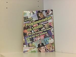 Seller image for Programmvielfalt via Satellit: Wie man Fernsehen und Radio aus aller Welt empfngt for sale by Book Broker