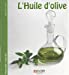 Image du vendeur pour L'huile d'olive (French Edition) [FRENCH LANGUAGE - Soft Cover ] mis en vente par booksXpress