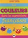 Bild des Verkufers fr les couleurs dans les expressions françaises [FRENCH LANGUAGE - Soft Cover ] zum Verkauf von booksXpress