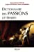 Seller image for Dictionnaire des Passions littéraires [FRENCH LANGUAGE - Soft Cover ] for sale by booksXpress